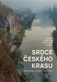 Srdce Českého krasu - Václav Cílek aj. - Kliknutím na obrázek zavřete